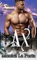 Ax (A Wolf's Hunger #4) by Sassy Queens Of Design