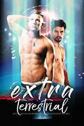 Extraterrestrial: Anthology of Gay Romance Vs Alien Encounter Stories by Perie Wolford