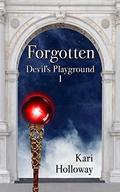 Forgotten (Devil's Playground #1) by Kari Holloway
