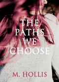 The Paths We Choose (Lillac Town #2) by M. Hollis