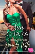 Greek Millionaire, Unruly Wife by Sun Chara