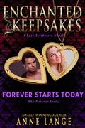 Forever Starts Today: Enchanted Keepsakes by Anne Lange