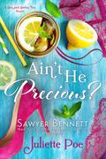Ain't He Precious? (Sex and Sweet Tea #1) by Juliette Poe