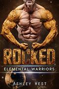 Rocked: Elemental Warriors by Ashley West