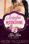 Her Hero (Magnolias and Moonshine) by Magnolias and Moonshine