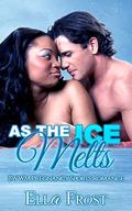 As the Ice Melts by Ella Frost