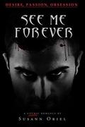 See Me Forever by Susann Oriel