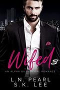 Wifed 3: A Bad Boy Billionaire Romance by L.N. Pearl