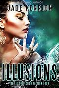 Illusions: Faction 4: The Isa Fae Collection by Jade Kerrion