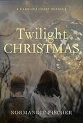 Twilight Christmas: A Carolina Coast Novella (Carolina Coast Novels #3) by Normandie Fischer