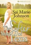 The Softer Side Of Texas by Sai Marie Johnson