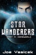 Homeworld (Star Wanderers #4) by Joe Vasicek