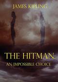 The Hitman: An Impossible Choice (Hitman Series #5) by James Kipling