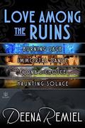 Love Among the Ruins by Deena Remiel