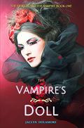 The Vampire's Doll (The Heiress and the Vampire #1) by Jaclyn Dolamore