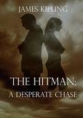 The Hitman: A Desperate Chase (Hitman Series #4) by James Kipling