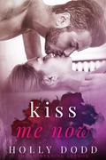 Kiss Me Now (Brewhouse #3) by Holly Dodd