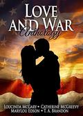 Love and War Anthology: Four American Heroes in Four Different Wars by Loucinda McGary