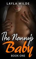 The Nanny's Baby  (Book One) by Layla Wilde