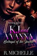 KJ and A'Vanna, Betrayal of the Hearts by R. Michelle