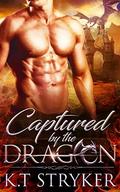 Captured by The Dragon (The Dragon Lords - #1) by K.T. Stryker
