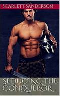 Seducing the Conqueror by Scarlett Sanderson