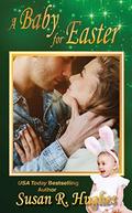 A Baby for Easter (Holiday Bundles of Joy #3) by Susan R. Hughes