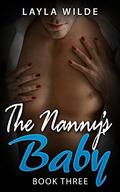 The Nanny's Baby  (Book Three) by Layla Wilde