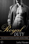 Royal Duty (The Prince's Choice #3) by Leila Haven