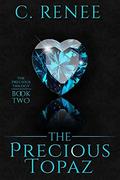 The Precious Topaz (The Precious Trilogy, #2) by C. Renee