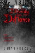 Bloody Defiance (Isabella Howerton #3) by Laura Hysell