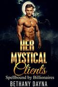 Her Mystical Clients (Spellbound by Billionaires #1) by Bethany Dayna