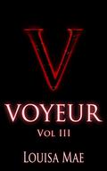 Voyeur Vol III by Louisa Mae