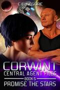 Promise The Stars (Corwint Central Agent Files #5) by C.E. Kilgore