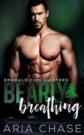 Bearly Breathing by Aria Chase