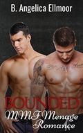 BOUNDED: MMF Menage Romance by B. Angelica Ellmoor