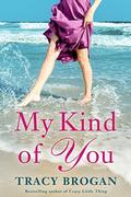 My Kind of You (Trillium Bay #1) by Tracy Brogan