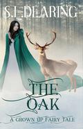 The Oak: A Grown Up Fairy Tale by Magen McMinimy
