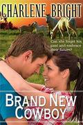 Brand New Cowboy: Modern Cowboy Second Chance Romance Novella by Charlene Bright