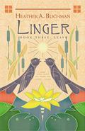 Linger: Book Three: Last (East Aurora Linger #3) by Heather A. Buchman