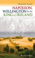 Napoleon, Wellington and the King of Ireland by Sandra Heath