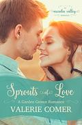 Sprouts of Love: Garden Grown Romance Book One (Arcadia Valley Romance #5) by Arcadia Valley
