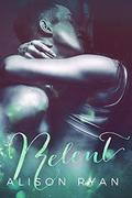 RELENT (Love Me Again #3) by Alison Ryan
