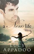 A New Life  (The Italian Family Series) by Lucy Appadoo