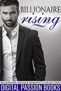 ROMANCE: Billionaire Rising (New Adult Contemporary Romance Short Stories #1) by Digital Passion Books