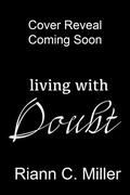 Living With Doubt (The Regret #2) by Riann C. Miller