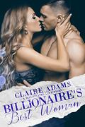 Billionaire's Best Woman - A Standalone Novel by Claire Adams