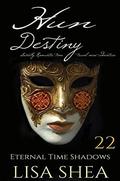 Hun Destiny - Sweetly Romantic Time Travel Mini-Adventures (Eternal Time Shadows #22) by Lisa Shea