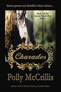 Charades (Games People Play #1) by Polly McCrillis