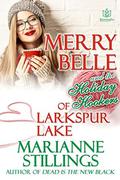 Merry Belle and the Holiday Hookers of Larkspur Lake by Marianne Stillings